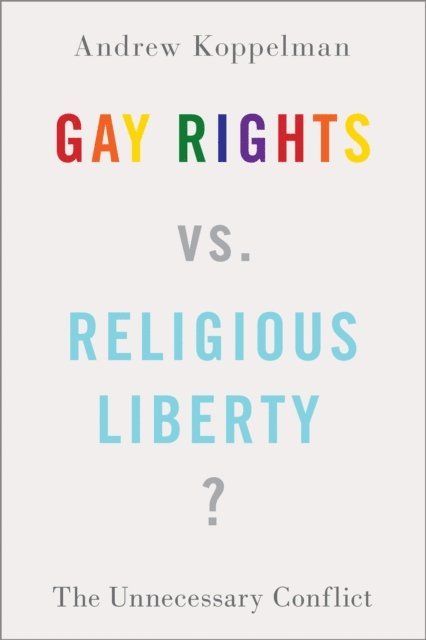 Andrew Koppelman - Gay Rights vs. Religious Liberty?, E-bok. Tillgänglighet: Lägg i varukorg