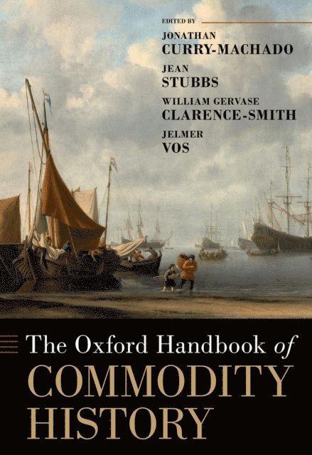 Oxford Handbooks - Oxford Handbook of Commodity History, E-bok