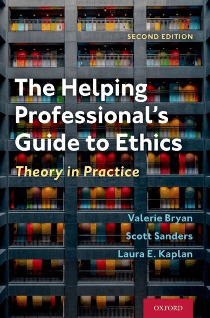 Laura E. Kaplan, Scott Sanders, Valerie Bryan - Helping Professional's Guide to Ethics, E-bok