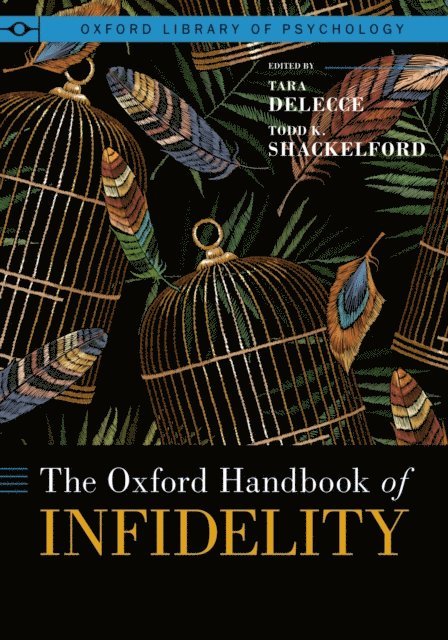 Todd K. Shackelford, Tara DeLecce - Oxford Handbook of Infidelity, E-bok