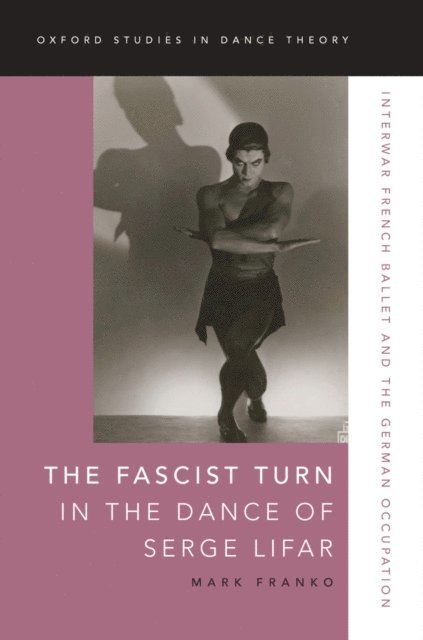 Mark Franko - Fascist Turn in the Dance of Serge Lifar, E-bok