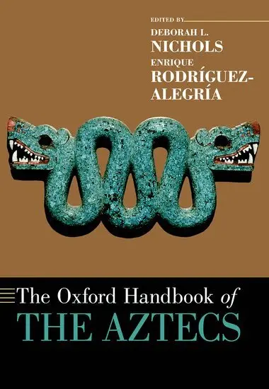 Deborah L. Nichols, Enrique RodrÃ­guez-AlegrÃ­a - The Oxford Handbook of the Aztecs, Häftad