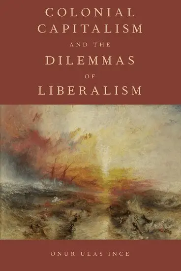 Colonial Capitalism and the Dilemmas of Liberalism