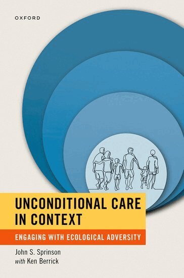 John S. Sprinson, Ken Berrick - Unconditional Care in Context, Häftad. Tillgänglighet: Lägg i varukorg