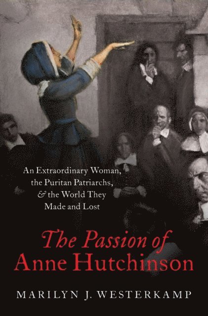 Marilyn J. Westerkamp - Passion of Anne Hutchinson, E-bok