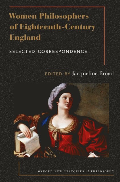 Jacqueline Broad - Women Philosophers of Eighteenth-Century England, E-bok