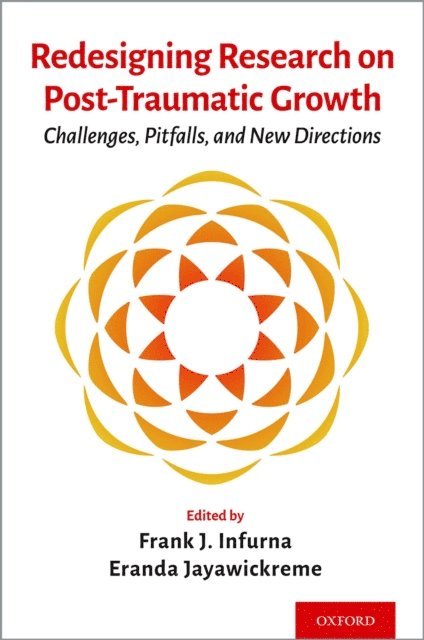 Eranda Jayawickreme, Frank J. Infurna - Redesigning Research on Post-Traumatic Growth, E-bok