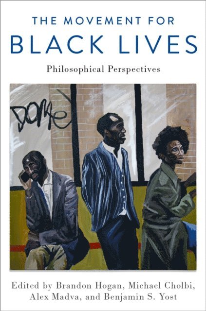 Benjamin S. Yost, Alex Madva, Michael Cholbi, Brandon Hogan - Movement for Black Lives, E-bok