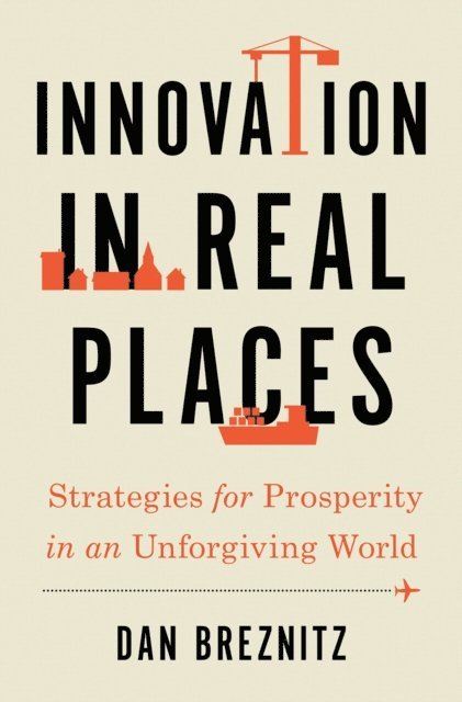 Dan Breznitz - Innovation in Real Places, E-bok