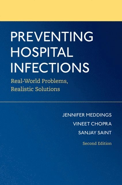 Sanjay Saint, Vineet Chopra, Jennifer Meddings - Preventing Hospital Infections, E-bok