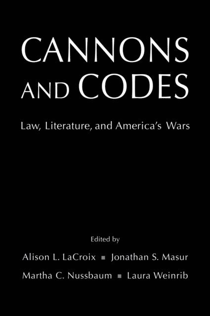 Laura Weinrib, Martha C. Nussbaum, Jonathan S. Masur, Alison L. LaCroix - Cannons and Codes, E-bok
