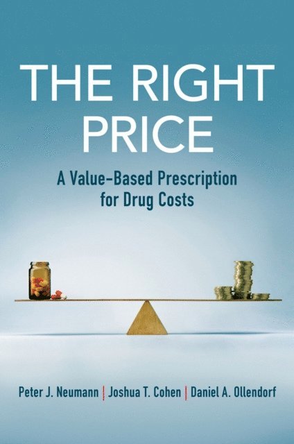 Daniel A. Ollendorf, Joshua T. Cohen, Peter J. Neumann - Right Price, E-bok
