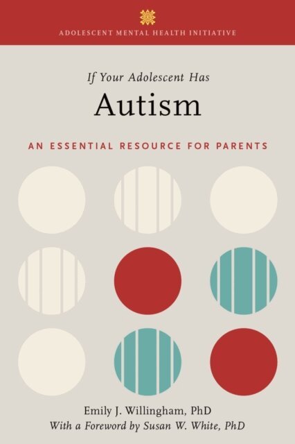 Emily J. Willingham - If Your Adolescent Has Autism, E-bok