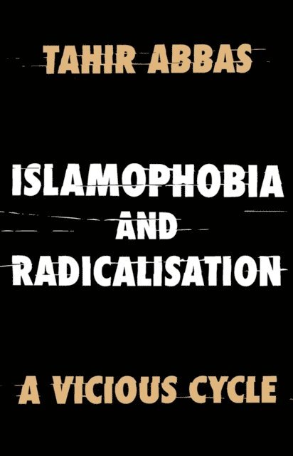 Tahir Abbas - Islamophobia and Radicalisation, E-bok