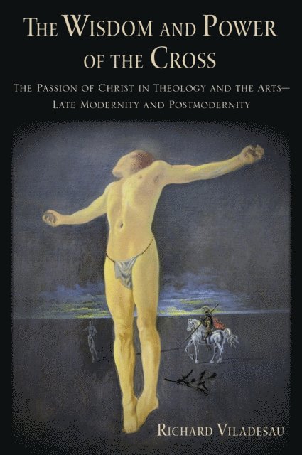 Richard Viladesau - Wisdom and Power of the Cross, E-bok