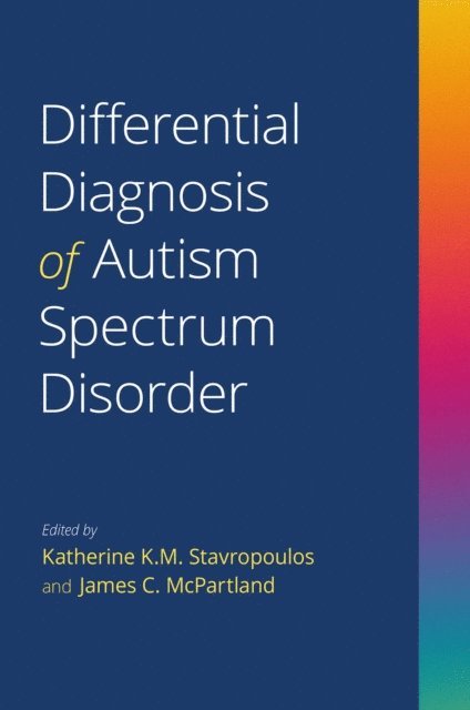 James C. McPartland, Katherine K. M. Stavropoulos - Differential Diagnosis of Autism Spectrum Disorder, E-bok