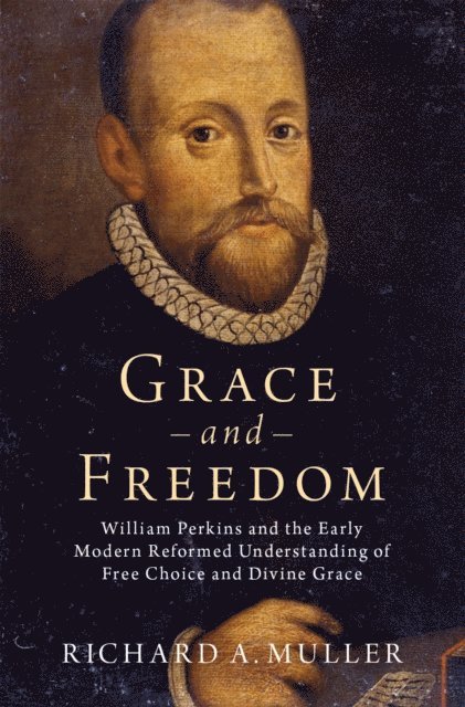 Richard A. Muller - Grace and Freedom, E-bok