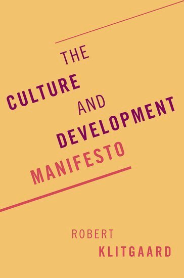 Robert Klitgaard - The Culture and Development Manifesto, Häftad