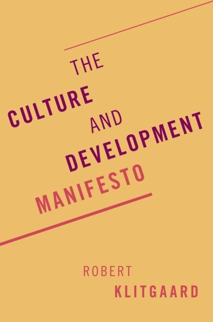 Robert Klitgaard - Culture and Development Manifesto, E-bok