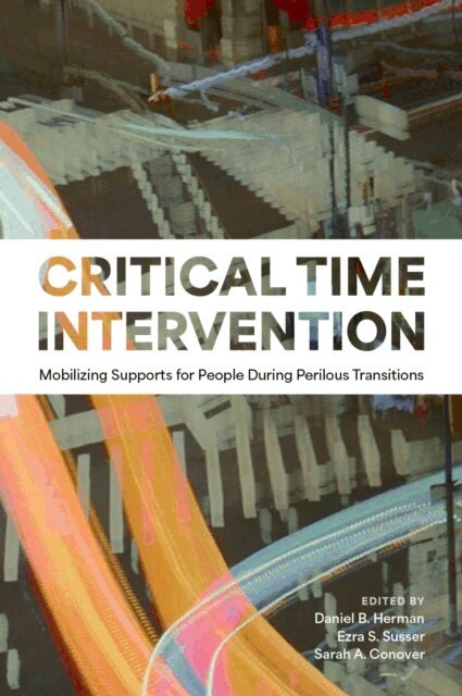 Sarah A. Conover, Ezra S. Susser, Daniel B. Herman - Critical Time Intervention, E-bok