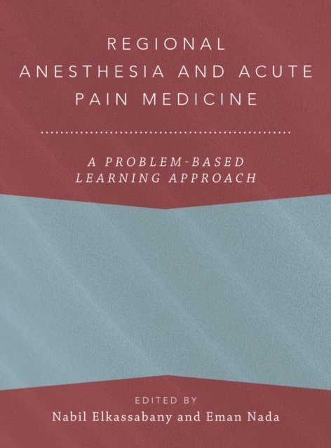 Magdalena Anitescu, Eman Nada, Nabil Elkassabany - Regional Anesthesia and Acute Pain Medicine, E-bok