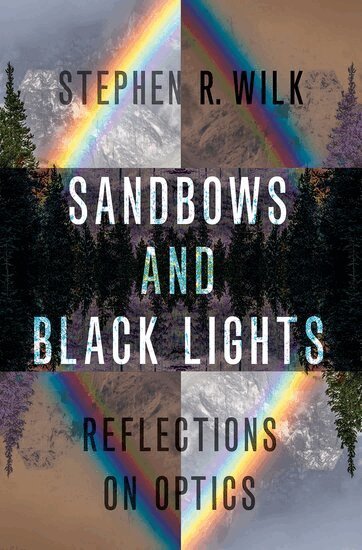 Stephen R. Wilk - Sandbows and Black Lights, Inbunden