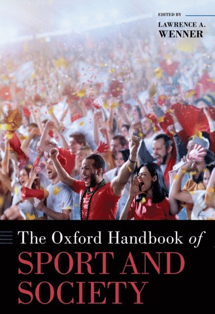 Lawrence A. Wenner - Oxford Handbook of Sport and Society, E-bok