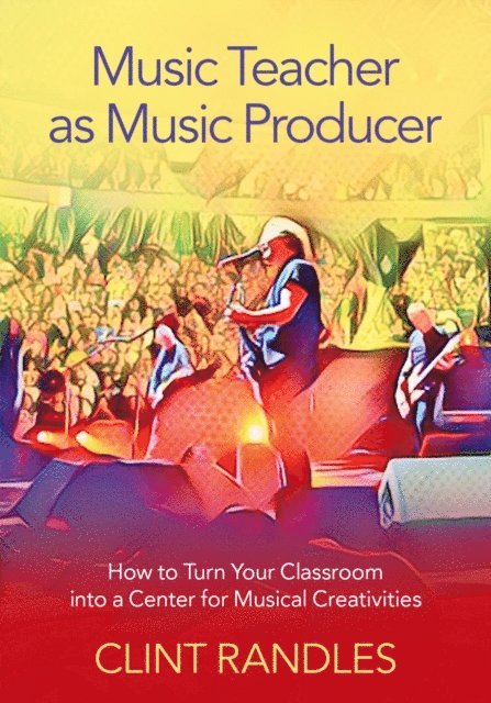 Clint Randles - Music Teacher as Music Producer, E-bok