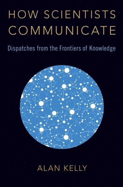 Alan Kelly - How Scientists Communicate, E-bok
