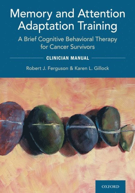 Karen Gillock, Robert Ferguson - Memory and Attention Adaptation Training, E-bok