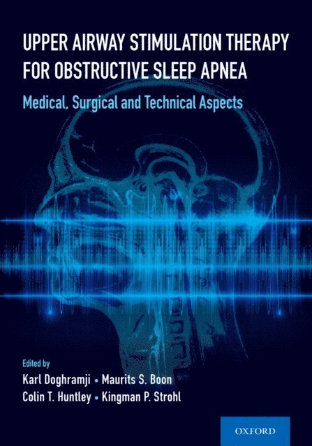 Kingman Strohl, Colin Huntley, Maurits S. Boon, Karl Doghramji - Upper Airway Stimulation Therapy for Obstructive Sleep Apnea, E-bok