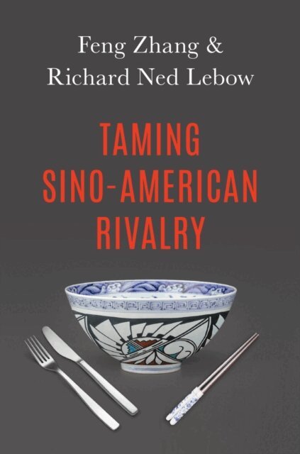 Feng Zhang, Richard Ned Lebow - Taming Sino-American Rivalry, E-bok