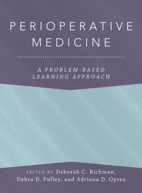 Adriana D. Oprea, Debra D. Pulley, Deborah C. Richman - Perioperative Medicine, E-bok