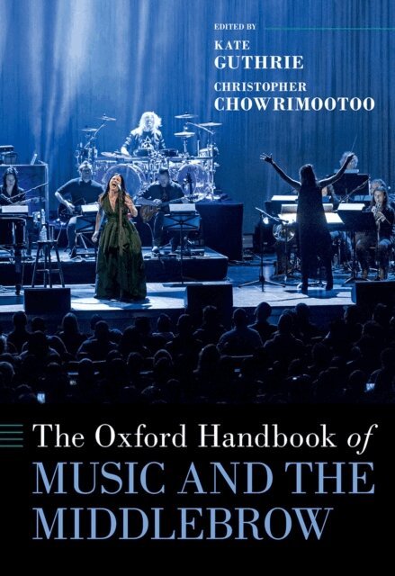 Christopher Chowrimootoo, Kate Guthrie - Oxford Handbook of Music and the Middlebrow, E-bok