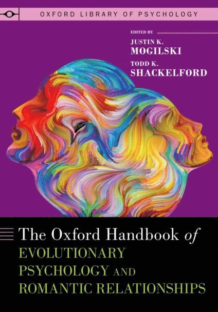 Todd K. Shackelford, Justin K. Mogilski - Oxford Handbook of Evolutionary Psychology and Romantic Relationships, E-bok