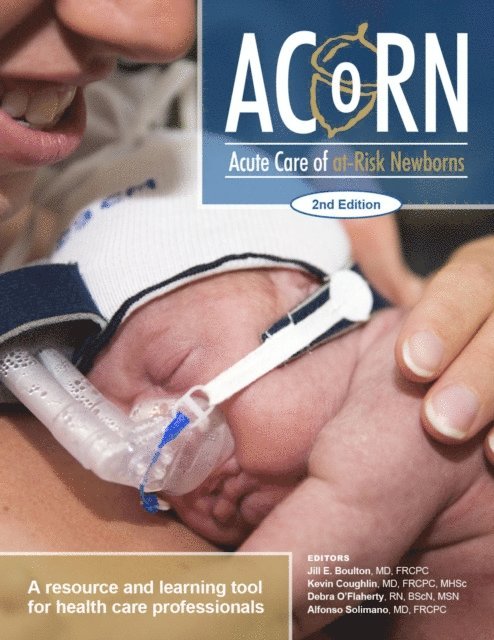 Alfonso Solimano, Debra O'Flaherty, Kevin Coughlin, Jill E. Boulton - ACoRN: Acute Care of at-Risk Newborns, E-bok
