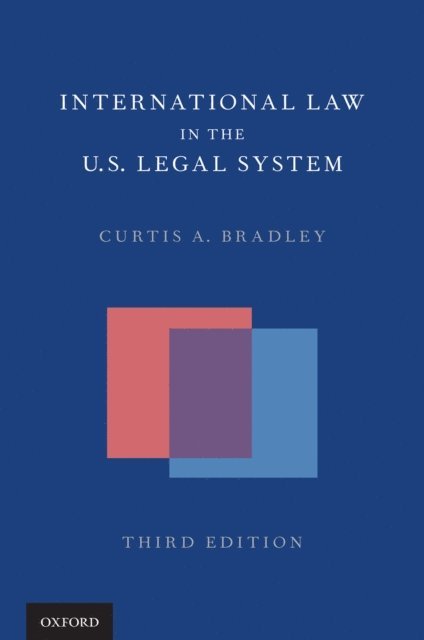 Curtis A. Bradley - International Law in the US Legal System, E-bok