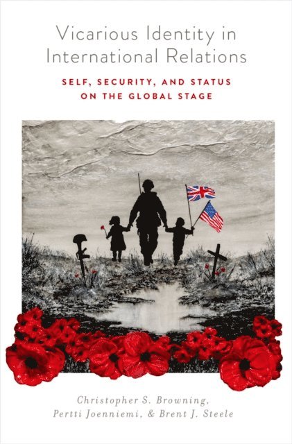 Brent J. Steele, Pertti Joenniemi, Christopher S. Browning - Vicarious Identity in International Relations, E-bok