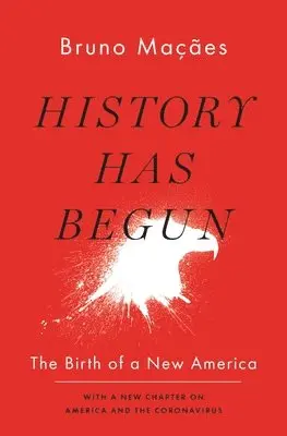 Bruno Maçães - History Has Begun: The Birth of a New America, Inbunden. Tillgänglighet: Lägg i varukorg