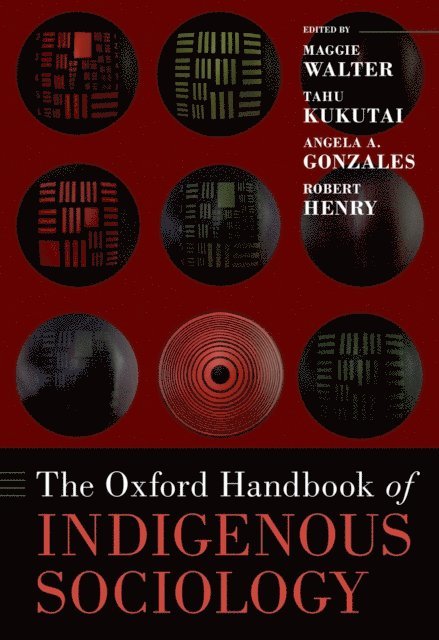 Robert Henry, Angela Gonzales, Tahu Kukutai, Maggie Walter - Oxford Handbook of Indigenous Sociology, E-bok