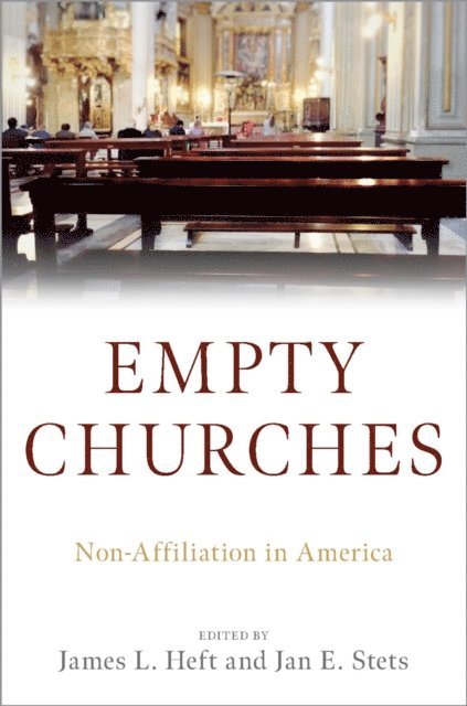 Jan E. Stets, James L. Heft S.M. - Empty Churches, E-bok