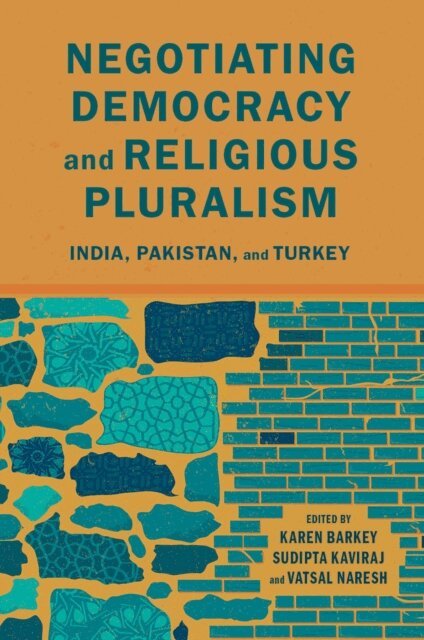 Vatsal Naresh, Sudipta Kaviraj, Karen Barkey - Negotiating Democracy and Religious Pluralism, E-bok