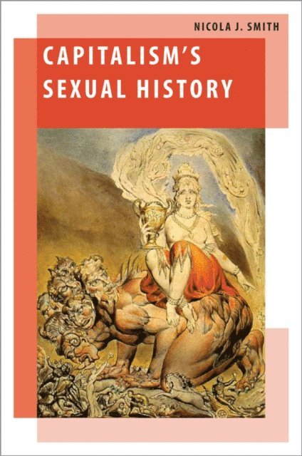 Nicola J. Smith - Capitalism's Sexual History, E-bok