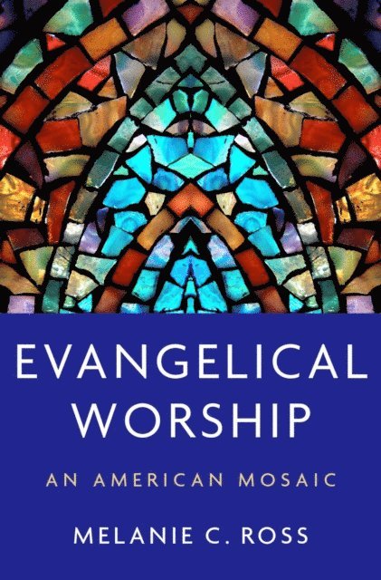 Melanie C. Ross - Evangelical Worship, E-bok