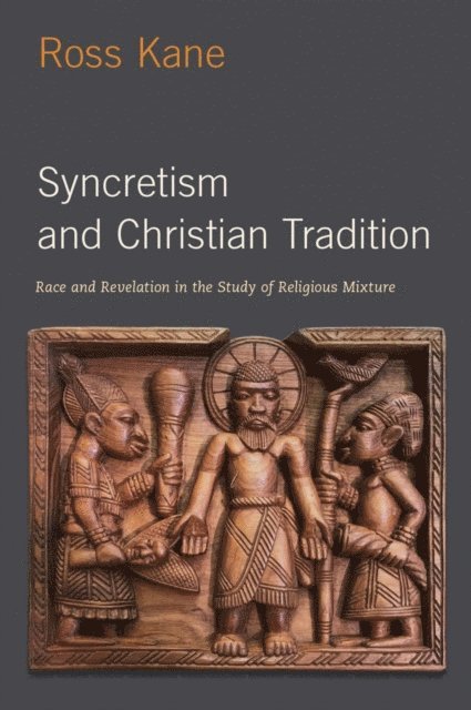 Ross Kane - Syncretism and Christian Tradition, E-bok
