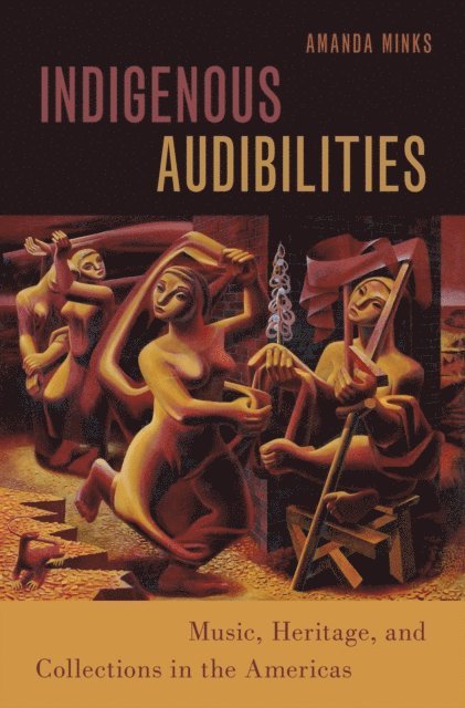 Amanda Minks - Indigenous Audibilities, E-bok