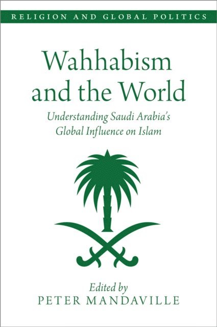 Peter Mandaville - Wahhabism and the World, E-bok