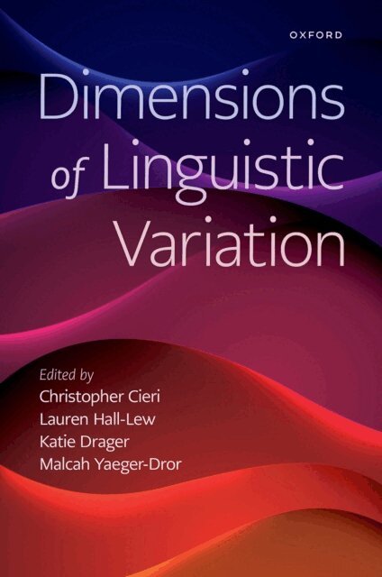Malcah Yaeger-Dror, Katie Drager, Lauren Hall-Lew, Christopher Cieri - Dimensions of Linguistic Variation, E-bok