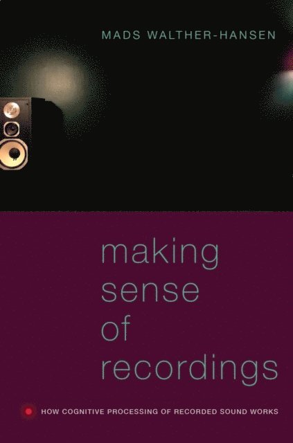 Mads Walther-Hansen - Making Sense of Recordings, E-bok