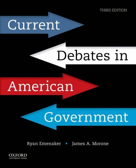 Ryan Emenaker, James Morone - Current Debates in American Government, E-bok